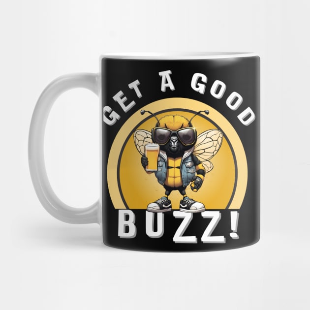 Get A Good Buzz! by Kenny The Bartender's Tee Emporium